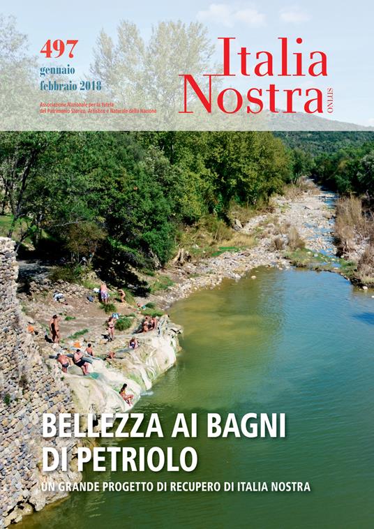 Italia nostra (2017). Vol. 497: Bellezza ai bagni di petrolio. Un grande progetto di recupero di Italia Nostra - copertina