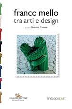 Franco Mello tra arti e design. Ediz. a colori