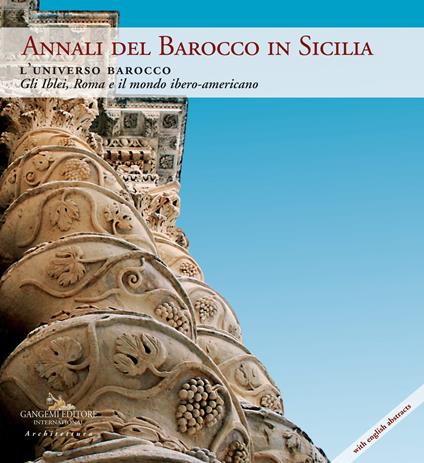 Annali del barocco in Sicilia. Ediz. a colori. Vol. 9: L' universo barocco. Gli Iblei, Roma e il mondo ibero-americano - copertina