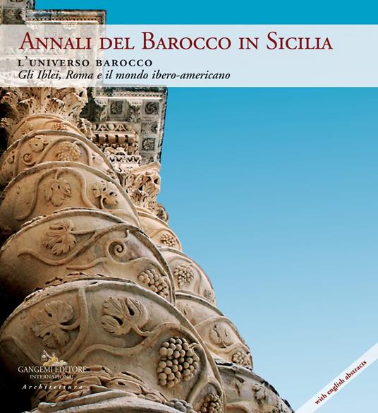 Annali del barocco in Sicilia. Ediz. a colori. Vol. 9: L' universo barocco. Gli Iblei, Roma e il mondo ibero-americano - copertina