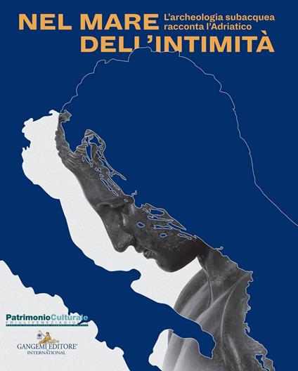 Nel mare dell'intimità. L'archeologia subacquea racconta l'Adriatico. Catalogo della mostra (Trieste, 17 dicembre 2017-1 maggio 2018). Ediz. a colori - copertina