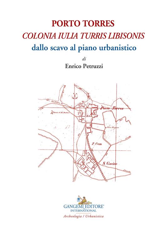 Porto Torres. «Colonia Iulia Turris Libisonis». Dallo scavo al piano urbanistico - Enrico Petruzzi - copertina