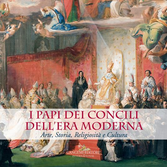 I Papi dei Concili dell'era moderna. Arte, storia, religiosità e cultura. Catalogo della mostra (Roma, 17 maggio-9 dicembre 2018). Ediz. a colori - copertina