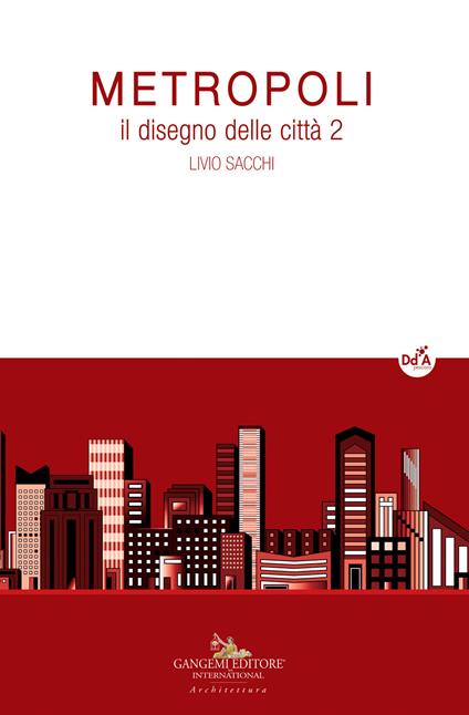 Metropoli. Il disegno delle città. Vol. 2 - Livio Sacchi - copertina