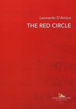 Leonardo D'Amico. The red circle. Catalogo della mostra (Roma, 19 ottobre-5 novembre 2018). Ediz. italiana e inglese