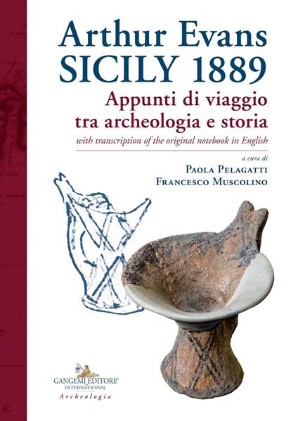 Arthur Evans. Sicily 1889. Appunti di viaggio tra archeologia e storia, with transcription of the original notebook in English - copertina