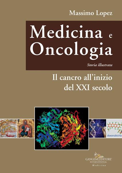 Medicina e oncologia. Storia illustrata. Vol. 11: Il cancro all'inizio del XXI secolo - Massimo Lopez - copertina