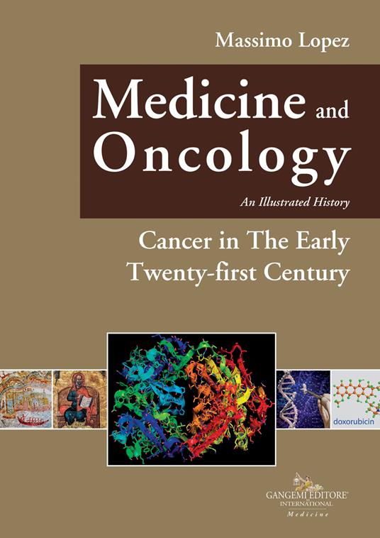 Medicine and oncology. An illustrated history. Vol. 11: Cancer in the early twenty-first century - Massimo Lopez - copertina