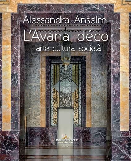 L' Avana déco. Arte cultura società. Ediz. illustrata - Alessandra Anselmi - copertina