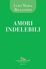 Amori indelebili