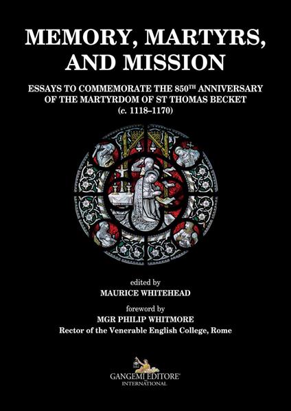Memory, martyrs, and mission. Essays to commemorate the 850th anniversary of the martyrdom of St Thomas Becket (c. 1118-1170) - copertina