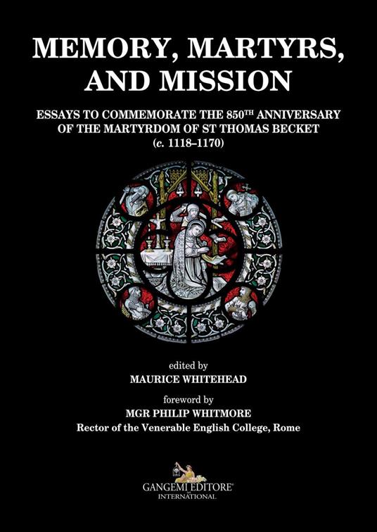 Memory, martyrs, and mission. Essays to commemorate the 850th anniversary of the martyrdom of St Thomas Becket (c. 1118-1170) - copertina