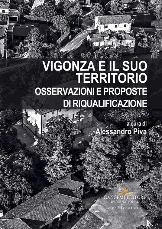 Vigonza e il suo territorio. Osservazioni e proposte di riqualificazione - Alessandro Piva - copertina