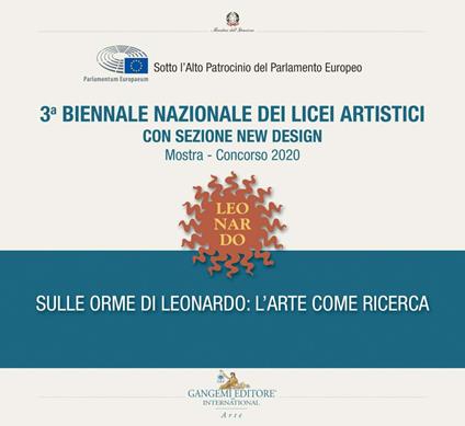 3ª Biennale nazionale dei licei artistici. Sulle orme di Leonardo: l'arte come ricerca. Ediz. illustrata - copertina