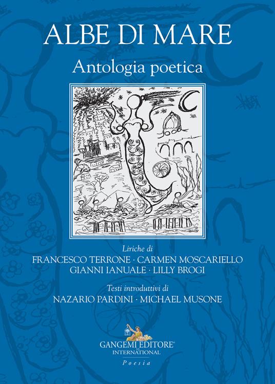 Albe di mare. Antologia poetica - Francesco Terrone,Carmen Moscariello,Gianni Ianuale - copertina