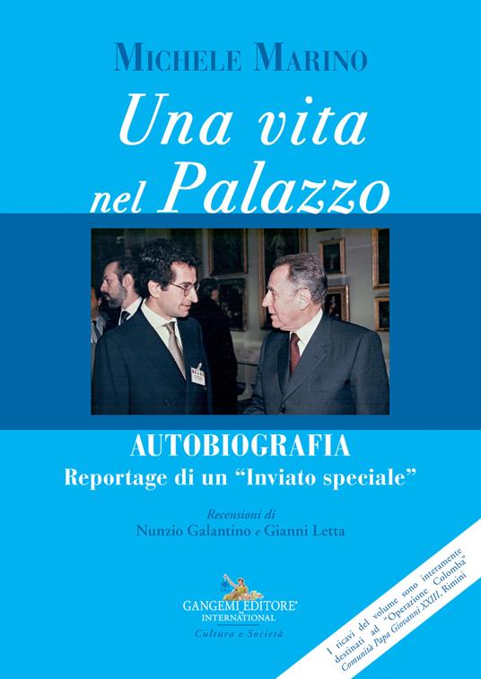 Una vita nel Palazzo. Autobiografia. Reportage di un «inviato speciale». Con Video - Michele Marino - copertina