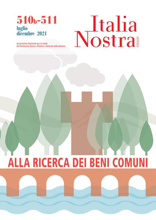 Italia nostra. Vol. 510B-511: Alla ricerca dei beni comuni. - copertina