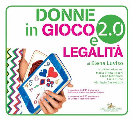 Donne in gioco 2.0 e legalità - Maria Elena Boschi,Maria Pia Garavaglia,Elena Luviso,Elena Marinucci - ebook