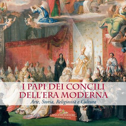 I Papi dei Concili dell'era moderna. Arte, storia, religiosità e cultura. Catalogo della mostra (Roma, 17 maggio-9 dicembre 2018). Ediz. illustrata - Daniela Porro - ebook