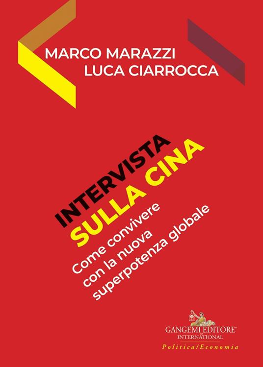 Intervista sulla Cina. Come convivere con la superpotenza globale del futuro - Luca Ciarrocca,Marco Marazzi - ebook