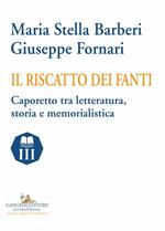 Il riscatto dei fanti. Caporetto tra letteratura, storia e memorialistica