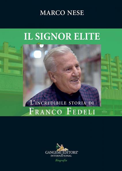 Il Signor Elite. L'incredibile storia di Franco Fedeli - Marco Nese - ebook