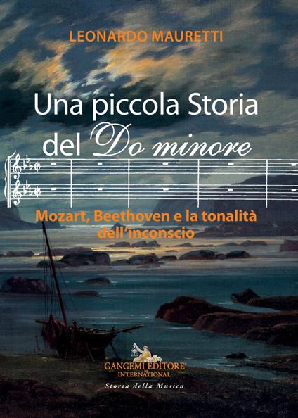 Una piccola storia del Do minore. Mozart, Beethoven e la tonalità dell'inconscio - Leonardo Mauretti - ebook