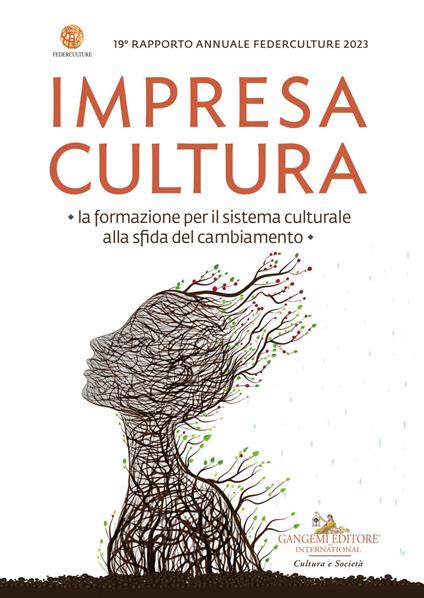 Impresa cultura. La formazione per il sistema culturale alla sfida del cambiamento. 19° rapporto annuale Federculture - Federculture - ebook