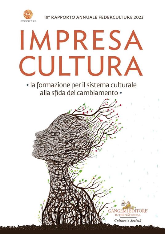 Impresa cultura. La formazione per il sistema culturale alla sfida del cambiamento. 19° rapporto annuale Federculture - Federculture - ebook
