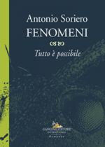 Fenomeni. Tutto è possibile