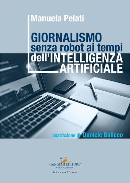 Giornalismo senza robot ai tempi dell'intelligenza artificiale - Manuela Pelati - ebook