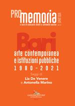 PROmemoria. Bari. Arte contemporanea e istituzioni pubbliche 1980-2021. Vol. 1