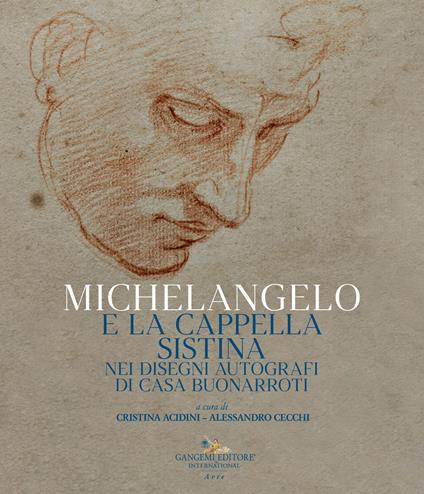 Michelangelo e la Cappella Sistina nei disegni autografi di casa Buonarroti. Catalogo della mostra (Riva del Garda, 6 agosto-23 ottobre 2022) - copertina
