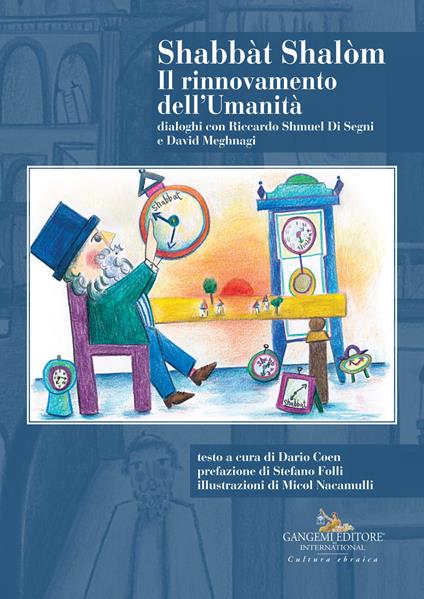 Shabbàt Shalòm. Il rinnovamento dell'Umanità. Dialoghi con Riccardo Shmuel Di Segni e David Meghnagi - copertina
