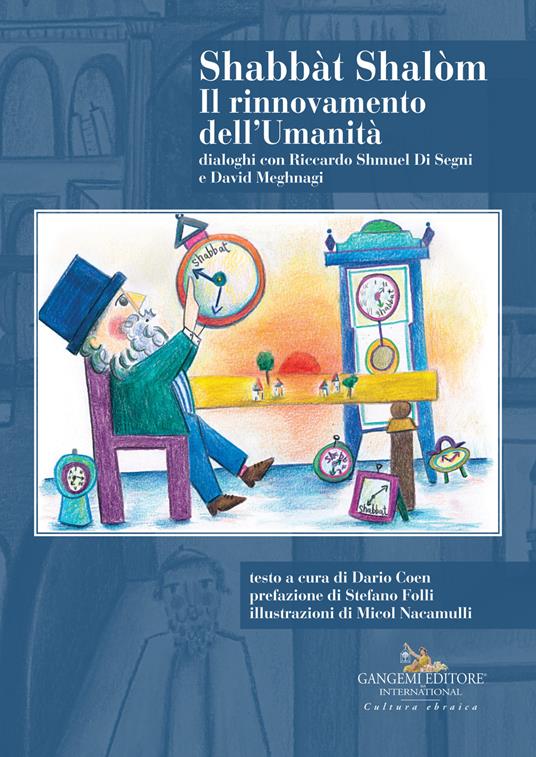 Shabbàt Shalòm. Il rinnovamento dell'Umanità. Dialoghi con Riccardo Shmuel Di Segni e David Meghnagi - copertina