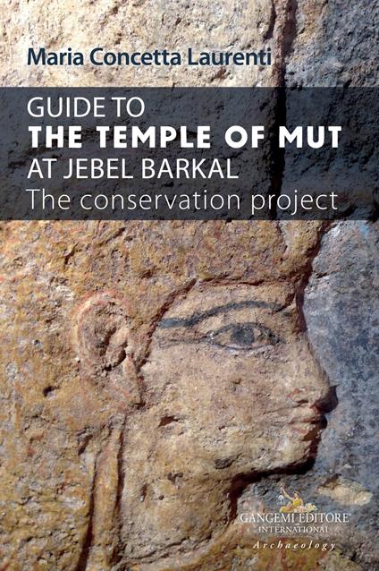 Guide to the temple of Mut at Jebel Barkal. The conservation project - Maria Concetta Laurenti - copertina