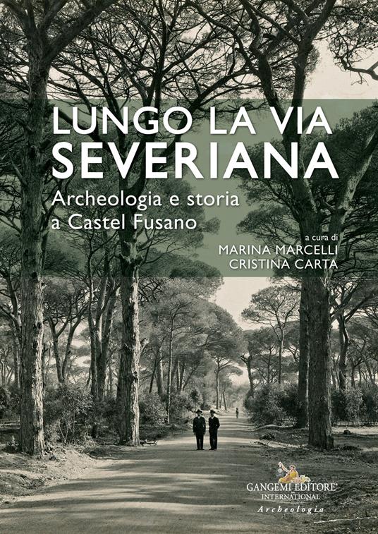 Lungo la Via Severiana. Archeologia e storia a Castel Fusano - copertina
