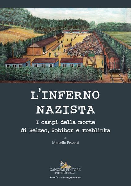 L'inferno nazista. I campi della morte di Belzec, Sobibor e Tteblinka - Marcello Pezzetti - copertina