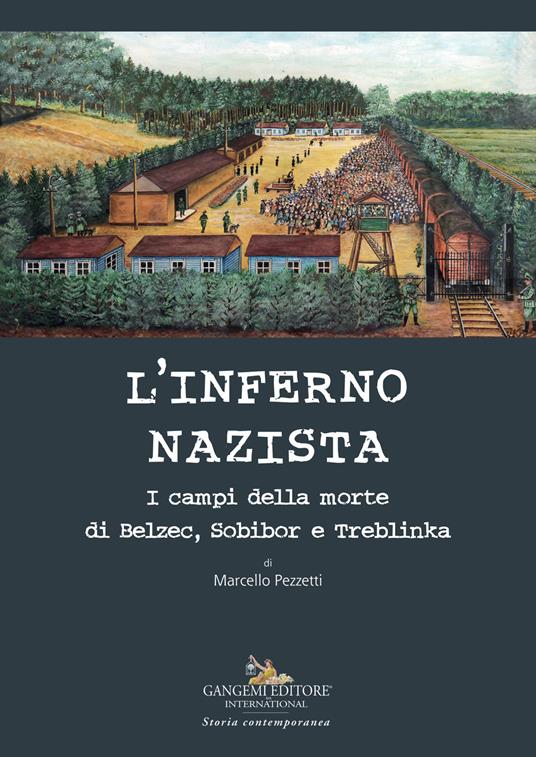 L'inferno nazista. I campi della morte di Belzec, Sobibor e Tteblinka - Marcello Pezzetti - copertina