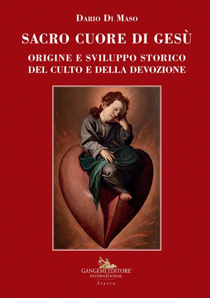 Sacro Cuore di Gesù. Vol. 1: Origine e sviluppo storico del culto e della devozione - Dario Di Maso - copertina