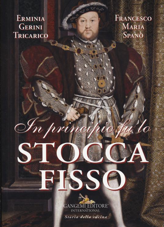 In principio fu lo stoccafisso - Erminia Gerini Tricarico,Francesco Maria Spanò - copertina