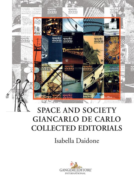 Space and society. Giancarlo De Carlo collected editorials - Isabella Daidone - copertina