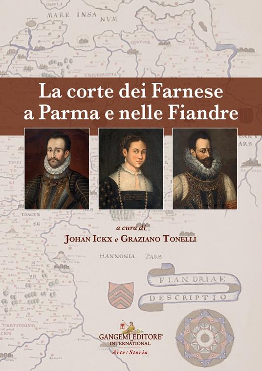 La corte dei Farnese a Parma e nelle Fiandre. Ediz. italiana e inglese - copertina