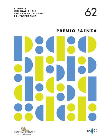 62° Premio Faenza. Biennale Internazionale della ceramica d'arte contemporanea-International Biennial of Contemporary Ceramic Art. Ediz. illustrata - copertina