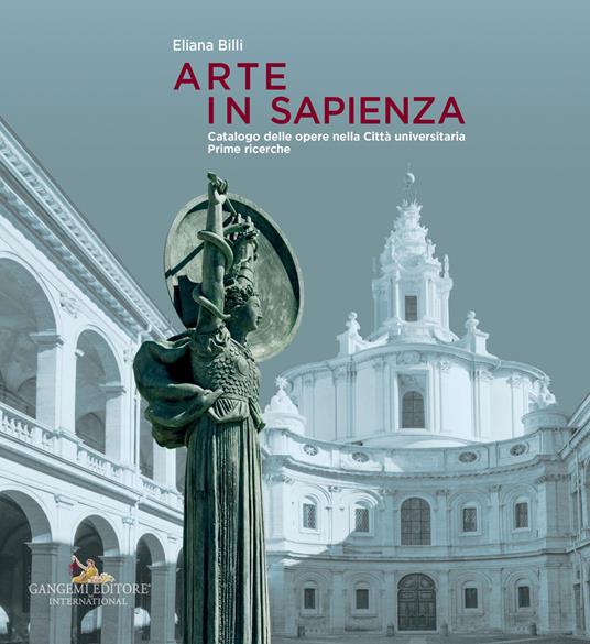 Arte in Sapienza. Catalogo delle opere nella città universitaria. Prime ricerche. Ediz. illustrata - Eliana Billi - copertina