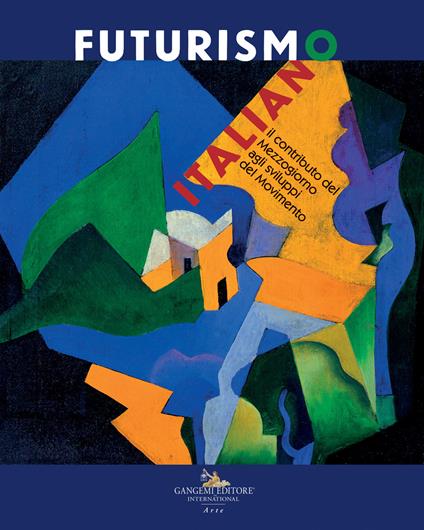 Futurismo italiano. Il contributo del Mezzogiorno agli sviluppi del Movimento - copertina