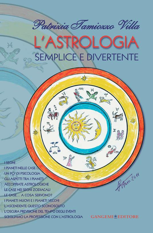 L' astrologia semplice e divertente - Patrizia Tamiozzo Villa - ebook