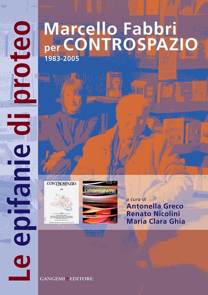 Le epifanie di Proteo. Marcello Fabbri per Controspazio 1983-2005 - Maria Clara Ghia,Antonella Greco,Renato Nicolini - ebook