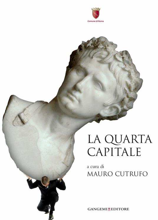 La quarta capitale. Roma di ieri, oggi e domani - Mauro Cutrufo - ebook