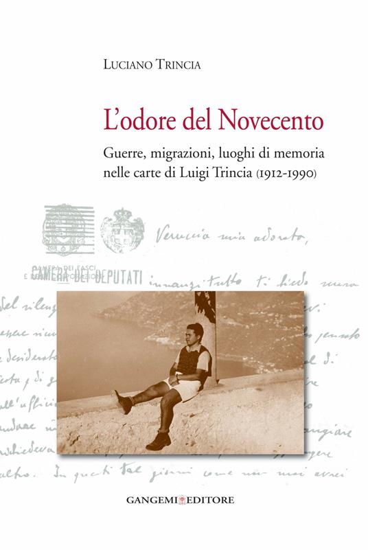 L' odore del Novecento. Guerre, migrazioni, luoghi di memoria nelle carte di Luigi Trincia (1912-1990) - Luciano Trincia - ebook